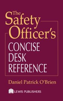 The Safety Officer's Concise Desk Reference