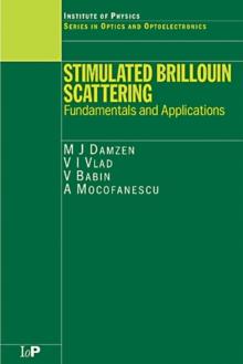 Stimulated Brillouin Scattering : Fundamentals and Applications