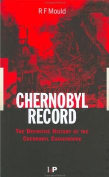 Chernobyl Record : The Definitive History of the Chernobyl Catastrophe