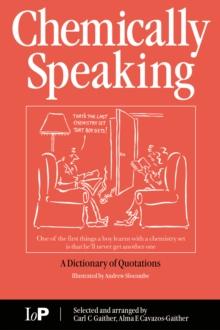 Chemically Speaking : A Dictionary of Quotations