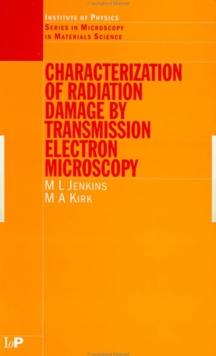 Characterisation of Radiation Damage by Transmission Electron Microscopy