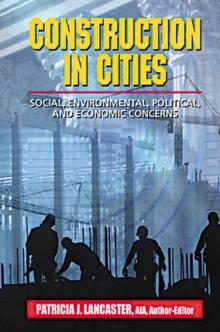 Construction in Cities : Social, Environmental, Political, and Economic Concerns