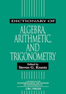 Dictionary of Algebra, Arithmetic, and Trigonometry