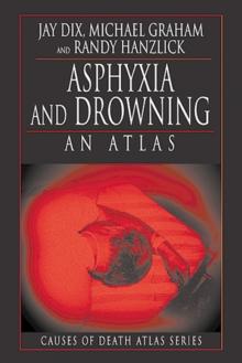 Asphyxia and Drowning : An Atlas