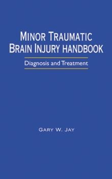 Minor Traumatic Brain Injury Handbook : Diagnosis and Treatment