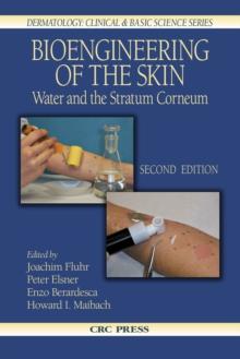 Bioengineering of the Skin : Water and the Stratum Corneum, 2nd Edition