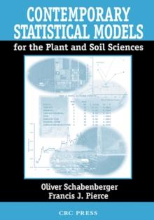 Contemporary Statistical Models  for the Plant and Soil Sciences