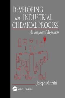 Developing An Industrial Chemical Process : An Integrated Approach