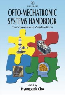 Opto-Mechatronic Systems Handbook : Techniques and Applications