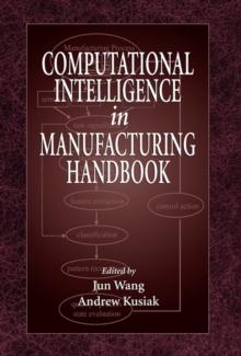 Computational Intelligence In Manufacturing Handbook