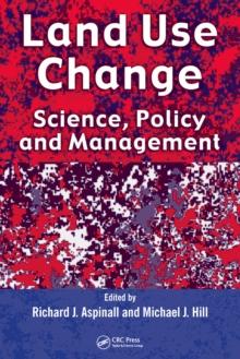 Land Use Change : Science, Policy and Management