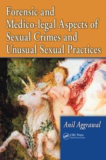 Forensic and Medico-legal Aspects of Sexual Crimes and Unusual Sexual Practices