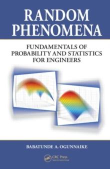 Random Phenomena : Fundamentals of Probability and Statistics for Engineers