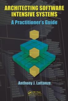 Architecting Software Intensive Systems : A Practitioners Guide