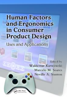 Human Factors and Ergonomics in Consumer Product Design : Uses and Applications