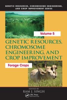 Genetic Resources, Chromosome Engineering, and Crop Improvement: : Forage Crops, Vol 5