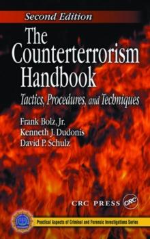 The Counterterrorism Handbook : Tactics, Procedures, and Techniques, Second Edition