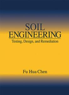 Soil Engineering : Testing, Design, and Remediation