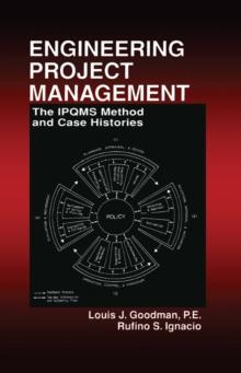 Engineering Project Management : The IPQMS Method and Case Histories