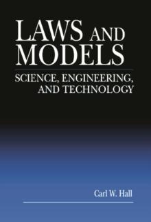 Laws and Models : Science, Engineering, and Technology