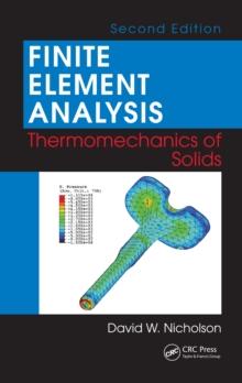 Finite Element Analysis : Thermomechanics of Solids, Second Edition