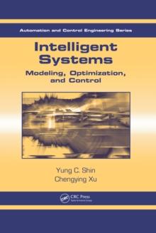 Intelligent Systems : Modeling, Optimization, and Control