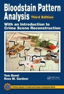 Bloodstain Pattern Analysis with an Introduction to Crime Scene Reconstruction