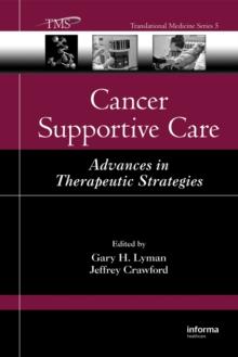 Cancer Supportive Care : Advances in Therapeutic Strategies