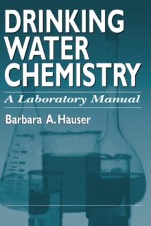 Drinking Water Chemistry : A Laboratory Manual