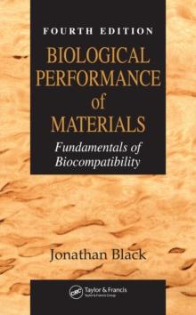 Biological Performance of Materials : Fundamentals of Biocompatibility, Fourth Edition