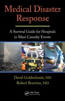 Medical Disaster Response : A Survival Guide for Hospitals in Mass Casualty Events