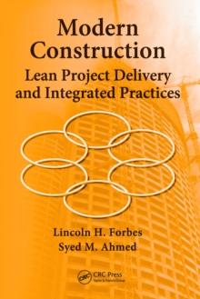 Modern Construction : Lean Project Delivery and Integrated Practices