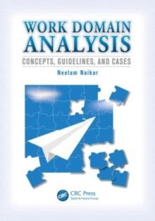 Work Domain Analysis : Concepts, Guidelines, and Cases