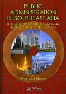 Public Administration in Southeast Asia : Thailand, Philippines, Malaysia, Hong Kong, and Macao