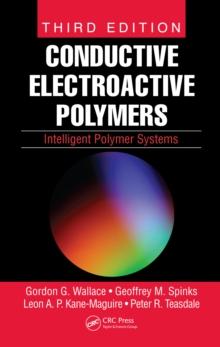 Conductive Electroactive Polymers : Intelligent Polymer Systems, Third Edition