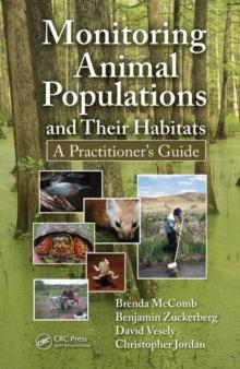 Monitoring Animal Populations and Their Habitats : A Practitioner's Guide