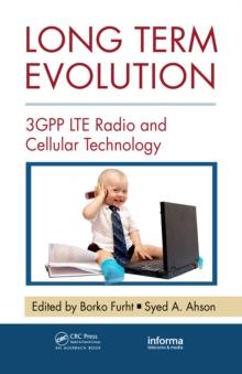 Long Term Evolution : 3GPP LTE Radio and Cellular Technology