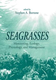 Seagrasses : Monitoring, Ecology, Physiology, and Management