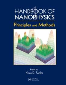 Handbook of Nanophysics : Principles and Methods