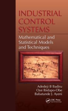 Industrial Control Systems : Mathematical and Statistical Models and Techniques