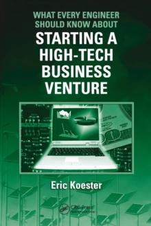 What Every Engineer Should Know About Starting a High-Tech Business Venture