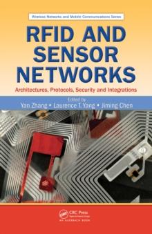 RFID and Sensor Networks : Architectures, Protocols, Security, and Integrations