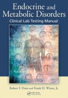 Endocrine and Metabolic Disorders : Clinical Lab Testing Manual, Fourth Edition