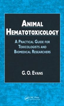 Animal Hematotoxicology : A Practical Guide for Toxicologists and Biomedical Researchers