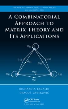 A Combinatorial Approach to Matrix Theory and Its Applications