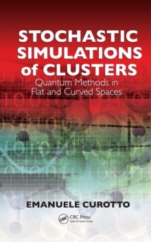 Stochastic Simulations of Clusters : Quantum Methods in Flat and Curved Spaces