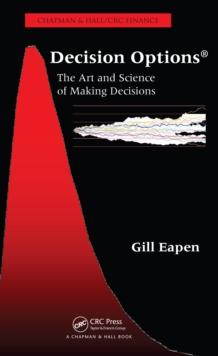 Decision Options : The Art and Science of Making Decisions