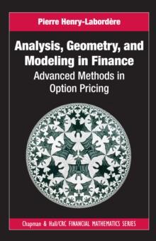 Analysis, Geometry, and Modeling in Finance : Advanced Methods in Option Pricing