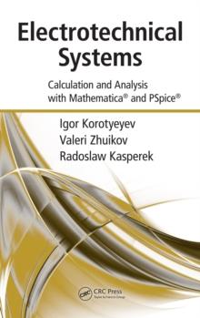 Electrotechnical Systems : Calculation and Analysis with Mathematica and PSpice