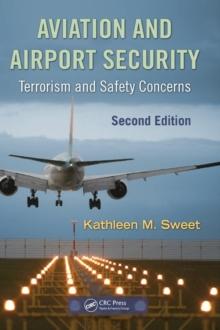 Aviation and Airport Security : Terrorism and Safety Concerns, Second Edition